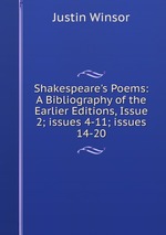 Shakespeare`s Poems: A Bibliography of the Earlier Editions, Issue 2; issues 4-11; issues 14-20