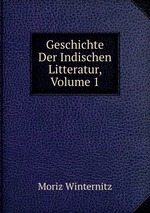 Geschichte Der Indischen Litteratur, Volume 1
