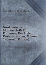 Norddeutsche Monatsschrift Zur Frderung Des Freien Protestantismus, Volume 2 (German Edition)