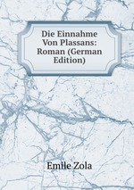 Die Einnahme Von Plassans: Roman (German Edition)