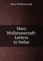 Mary Wollstonecraft: Letters to Imlay