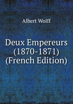 Deux Empereurs (1870-1871) (French Edition)