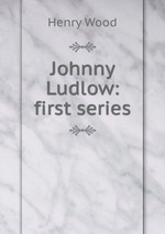 Johnny Ludlow: first series