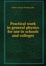 Practical work in general physics for use in schools and colleges