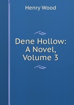 Dene Hollow: A Novel, Volume 3
