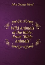 Wild Animals of the Bible: From "Bible Animals"