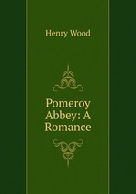 Pomeroy Abbey: A Romance