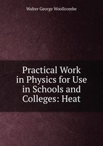 Practical Work in Physics for Use in Schools and Colleges: Heat