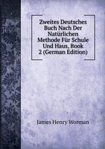 Zweites Deutsches Buch Nach Der Natrlichen Methode Fr Schule Und Haus, Book 2 (German Edition)