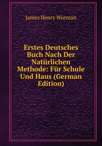 Erstes Deutsches Buch Nach Der Natrlichen Methode: Fr Schule Und Haus (German Edition)