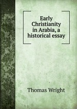 Early Christianity in Arabia, a historical essay