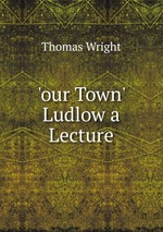 `our Town` Ludlow a Lecture