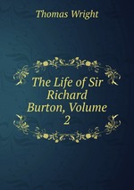 The Life of Sir Richard Burton, Volume 2