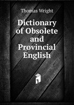 Dictionary of Obsolete and Provincial English