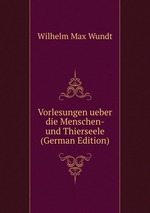 Vorlesungen ueber die Menschen- und Thierseele (German Edition)