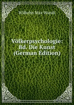 Vlkerpsychologie: Bd. Die Kunst (German Edition)