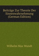 Beitrge Zur Theorie Der Sinneswahrnehmung (German Edition)