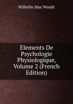 lements De Psychologie Physiologique, Volume 2 (French Edition)