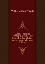 Gustav Theodore Fechner: Rede Zur Feier Seines Hundertjhrigen Geburtstages (German Edition)