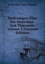 Vorlesungen ber Die Menschen- Und Thierseele, Volume 2 (German Edition)