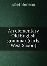 An elementary Old English grammar (early West Saxon)