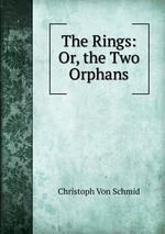 The Rings: Or, the Two Orphans