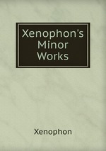 Xenophon`s Minor Works