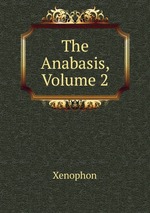 The Anabasis, Volume 2