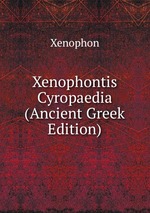Xenophontis Cyropaedia (Ancient Greek Edition)