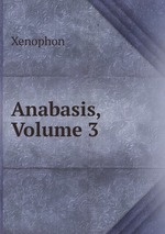 Anabasis, Volume 3