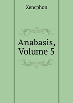Anabasis, Volume 5