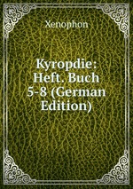 Kyropdie: Heft. Buch 5-8 (German Edition)