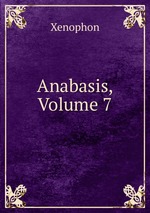 Anabasis, Volume 7