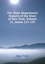 The State Department Reports of the State of New York, Volume 21, issues 121-129