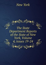 The State Department Reports of the State of New York, Volume 4, issues 19-24