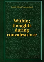 Within; thoughts during convalescence