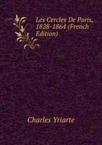 Les Cercles De Paris, 1828-1864 (French Edition)
