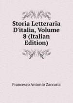 Storia Letteraria D`italia, Volume 8 (Italian Edition)