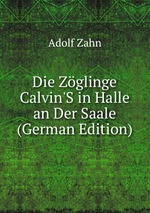 Die Zglinge Calvin`S in Halle an Der Saale (German Edition)