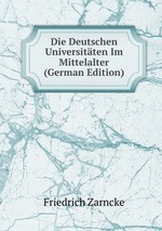 Die Deutschen Universitten Im Mittelalter (German Edition)