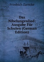 Das Nibelungenlied: Ausgabe Fr Schulen (German Edition)