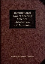 International Law of Spanish America: Arbitration On Misiones