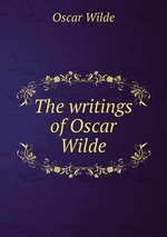 The writings of Oscar Wilde
