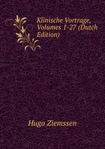 Klinische Vortrage, Volumes 1-27 (Dutch Edition)