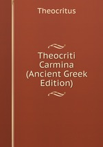 Theocriti Carmina (Ancient Greek Edition)