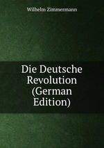 Die Deutsche Revolution (German Edition)