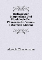 Beitrge Zur Morphologie Und Physiologie Der Pflanzenzelle, Volume 3 (German Edition)