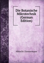 Die Botanische Mikrotechnik (German Edition)
