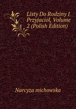 Listy Do Rodziny I Przyjaciol, Volume 2 (Polish Edition)