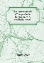 The "Assommoir." (The prelude to "Nana.") A realistic novel